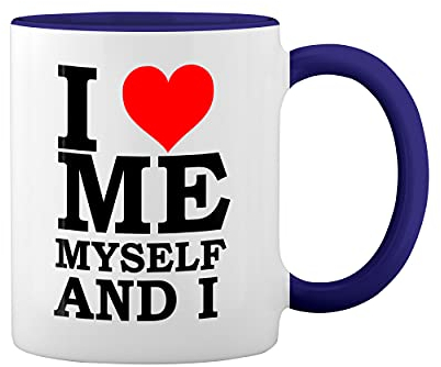 I Love Me Myself And I Bianco tazza di caffè con Blu Rim & Handle Mug