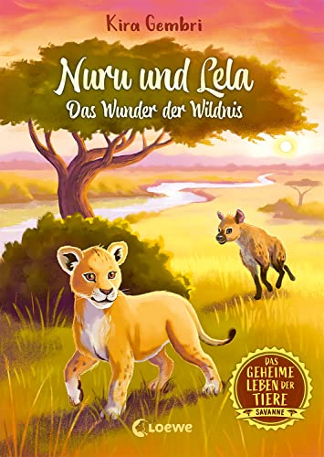 Das geheime Leben der Tiere (Savanne) - Nuru und Lela - Das Wunder der Wildnis: Erlebe die Tierwelt und die Geheimnisse der Savanne wie noch nie zuvor ... (Das geheime Leben der Tiere - Savanne 1)