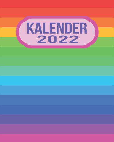 Kalender 2022: Wochenplaner zum notieren, organisieren und planen 8x10. Kalender / Terminkalender / Monats- / Tagesübersicht / Kontakt- / Geburtstags listen / regenbogen pride lgbtq