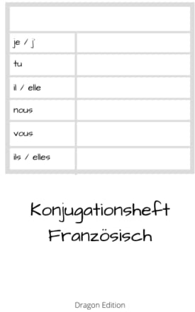 Konjugationsheft Französisch: Französische Verben konjugieren