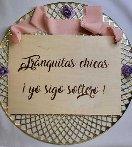 CARTEL TRANQUILAS CHICAS ¡YO SIGO SOLTERO!