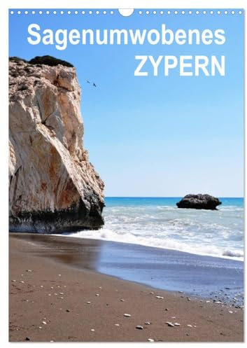 Sagenumwobenes ZYPERN (Wandkalender 2026 DIN A3 hoch), CALVENDO Monatskalender: Eine interessante Mischung aus Landschaft und Kultur (CALVENDO Orte)