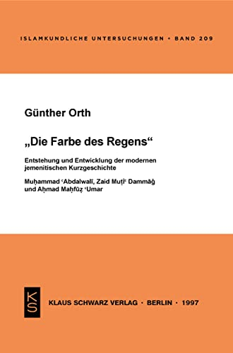 Die Farbe des Regens (Islamkundliche Untersuchungen 209)