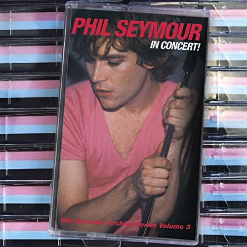 Seymour, Phil - In Concert: Archive Series Vol.3 - Col.