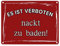 Es ist verboten nackt zu baden Metallschild in 15x20 cm ein Warnschild für den Pool Metallschild in 15x20 cm mit Spruch Motiv Schild Blechschild Aluminiumblech