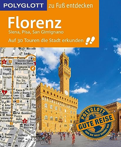POLYGLOTT Reiseführer Florenz zu Fuß entdecken: Auf 30 Touren die Stadt erkunden (POLYGLOTT zu Fuß entdecken)