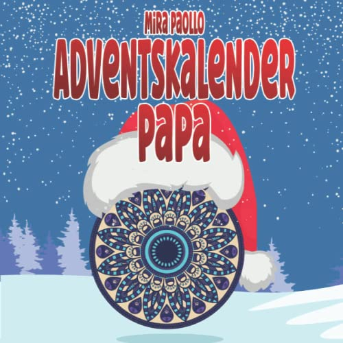 Adventskalender Papa: 24 einzigartige Überraschungen für den besten Papa der Welt