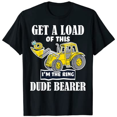 Get A Load Of This guy meme I'M The Ring Dude Bearer Wedding T-Shirt