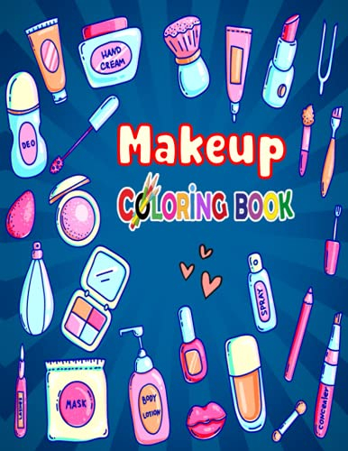 Makeup Coloring Book: The Creative Toddler’s girls First Coloring Book Ages 3-8