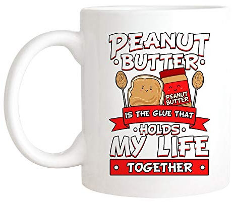 Kaffeebecher Erdnussbutter Ist Der Klebstoff, Der Mein Leben Zusammenhält Erdnussbutter Erdnussbutter Für Feinschmecker Tasse Lustig Weihnachtstasse Unisex Kaffeetasse Für Arbeit Familie 330ML