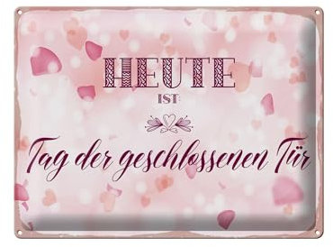 Blechschild 40 x 30 cm Heute ist Tag der geschlossenen Tür ! - DekoNo7