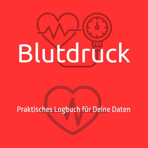 Blutdruck: Praktisches Logbuch für Deine Daten