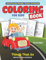 Cars, Trucks, Planes, Trains, and More! Coloring Book for Kids: Things That Go, Vehicle Activity Workbook, Fun and Learning Color Pages for Toddlers, ... Kindergarten, and School-Age Children