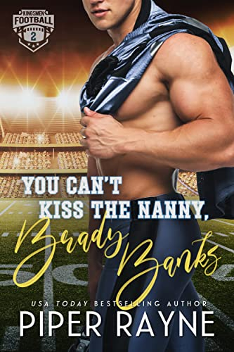 You Can't Kiss the Nanny, Brady Banks (Kingsmen Football Stars Book 2) (English Edition)