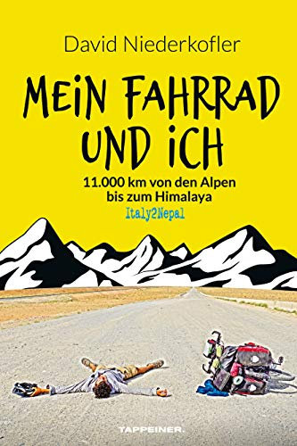 Mein Fahrrad und ich: 11.000 km von den Alpen bis zum Himalaya