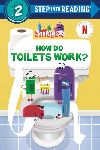 How Do Toilets Work? (StoryBots) (Step Into Reading)