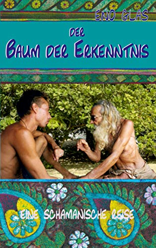 Baum der Erkenntnis: Eine schamanische Reise