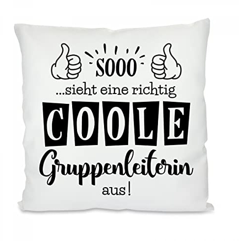 Herzbotschaft Kissen: So Sieht eine richtig Coole Gruppenleiterin aus