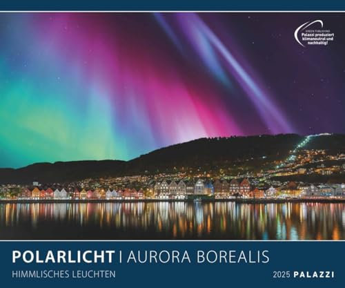 Polarlicht - Kalender 2025 - Palazzi-Verlag - Wandkalender mit atemberaubenden Aufnahmen - 60 cm x 50 cm