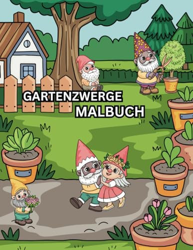 Gartenzwerge Malbuch: für Kinder ab 3 Jahren (Malbücher für Kinder, Band 22)