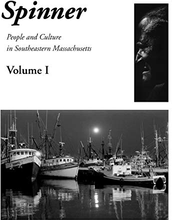 Spinner Volume I: People and Culture in Southeastern Massachusetts (Spinner: People and Culture in Southeastern Massachusetts) (English Edition)