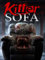 Killer Sofa: Nimm gerne Platz...