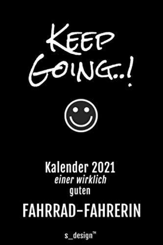 Kalender 2021 für Fahrrad-Fahrer / Fahrrad-Fahrerin: Wochenplaner / Tagebuch / Journal für das ganze Jahr: Platz für Notizen, Planung / Planungen / Planer, Erinnerungen & Sprüche (DIN A6)
