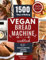 Vegan Bread Machine Cookbook: Simple Steps to Crafting Perfect Plant-Based Loaves at Home with Your Bread Maker (The Ultimate Homemade Loaves Bread Baking Perfection Book 3)