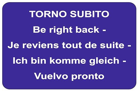 GLOBAL CARTELLO SEGNALETICO - torno subito multi lingue - Adesivo Extra Resistente, Pannello in Forex, Pannello In Alluminio (Alluminio, 20x31 cm)
