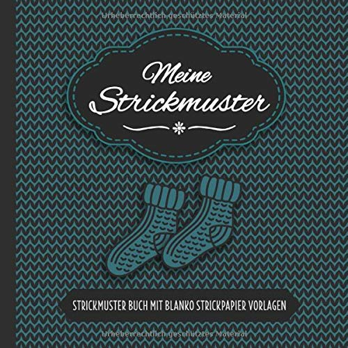 Meine Strickmuster - Strickmuster Buch Mit Blanko Strickpapier Vorlagen: Strickmusterheft mit über 100 Seiten zum Stricken als Vorlage - Strickbuch für Muster und Strickvorlagen