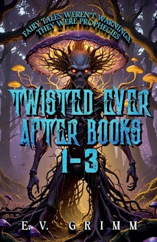 Twisted Ever After Books 1 - 3