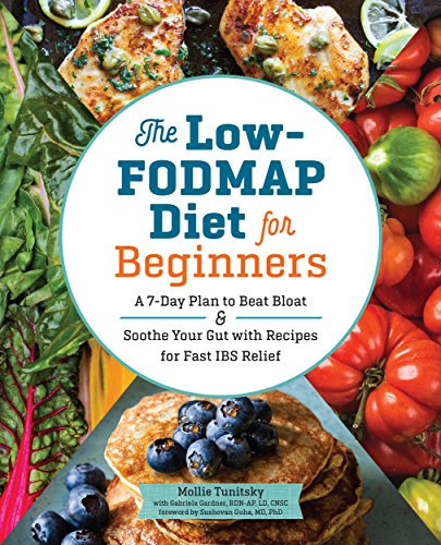 The Low-FODMAP Diet for Beginners: A 7-Day Plan to Beat Bloat and Soothe Your Gut with Recipes for Fast IBS Relief (English Edition)
