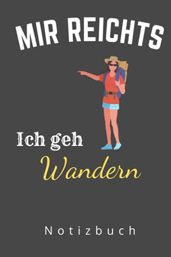 MIR REICHTS ICH GEH WANDERN NOTIZBUCH: A5 Notizbuch liniert | Wandern | Hobbynoitzbuch | Sport | Gadgets