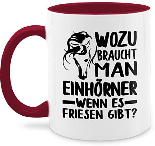 Tasse Tassen 325ml - Pferde - Wozu braucht man Einhörner wenn es Friesen gibt I Friesenpferd Geschenk Friesland Pferd I Pferdemädchen Geschenk Friese - 325 ml - Bordeauxrot - pferdetassen