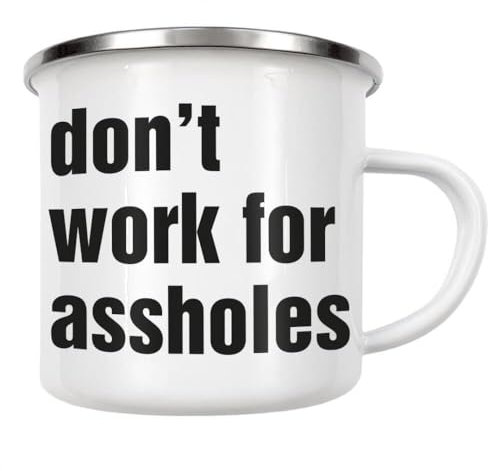 artboxONE Emaille Tasse Don't Work for Assholes White von Wundertüte - Emaille Becher Typografie