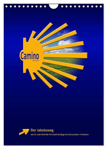 Jakobsweg - Camino Francés (Wandkalender 2026 DIN A4 hoch), CALVENDO Monatskalender: Der populäre Jakobsweg von St. Jean-Pied-de-Port nach Santiago de Compostela (CALVENDO Orte)