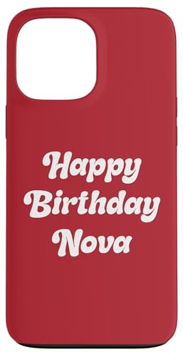 Happy Birthday Nova Case for iPhone 13 Pro Max