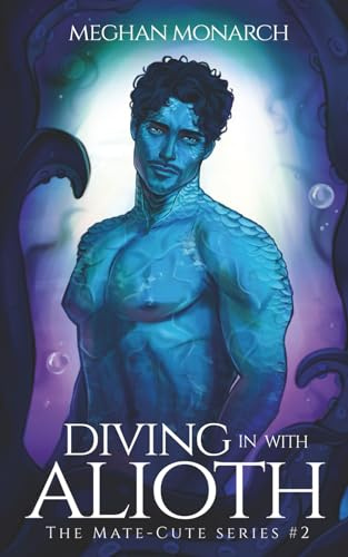Diving in With Alioth: A Fated Mate Alien Romance (The Mate-Cute Series, Band 2)