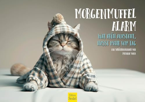Edition Seidel Premium Kalender Morgenmuffel Alarm 2026 Katzenkalender Kätzchen Format DIN A3 Wandkalender Sprüchekalender Sprüchen Motivation Tiere Katzen Melanie Viola