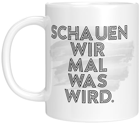 TassenTicker - Tasse mit Spruch - Schauen wir mal was wird - Lustige Kaffeetasse - Kaffee-Tasse mit Spruch - lustige Tasse - Büro - Statement - Geschenkidee - Geschenk für Freund - Meme - Weiss