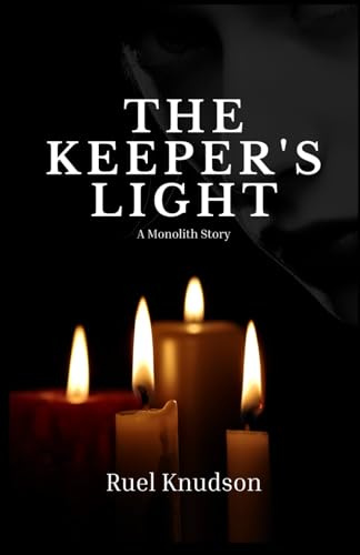 The Keeper's Light: A Monolith Story (The Monolith Stories)