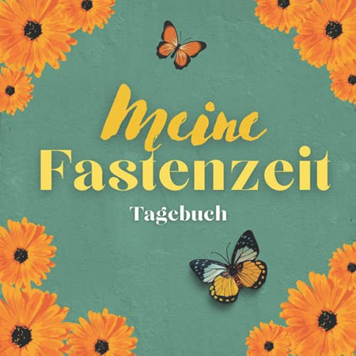 Meine Fastenzeit: Tagebuch (Diät und Fasten)