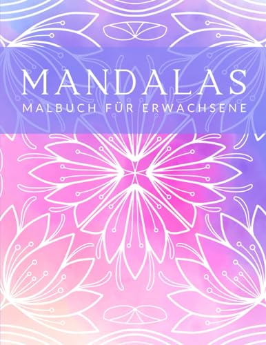 Mandalas: Malbuch für Erwachsene (Malbücher für Entspannung und Inspiration)