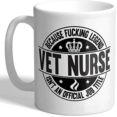 I Love Mugs - Vet Nurse - F*cking Legend - Mug, Ceramic, 11fl.oz.