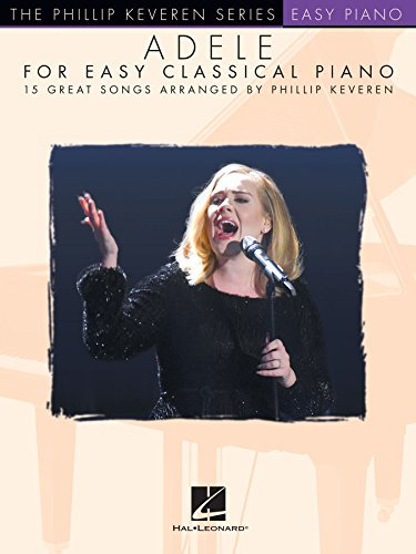 Adele for Easy Classical Piano: The Phillip Keveren Series (English Edition)