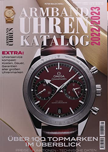 ARMBAND UHREN KATALOG 5/2022 Über 100 Topmarken im Überblick, Extra: Uhrenservice kompakt: Kosten, Dauer, Garantien aller großen Uhrenmarken