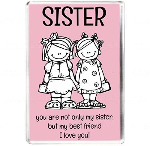 Sister You Are Not Only My Sister But My Best Friend - I Love You - Sentimental Keepsake Quote - Fridge Magnet - Novelty Gift