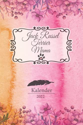 Jack Russel Terrier Kalender 2022: Geschenk Wochenplaner,Terminkalender 2020 für Hundebesitzer, Frauchen Herrchen eines Hundes. Lustiger Spruch ... Jahresplaner,Taschenkalender und Planer