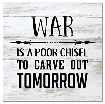 War is A Poor Cincel to Forve Out Tomorrow Placa de madera para pared, oración familiar, placa de madera vintage para colgar en la pared, decoración para el hogar, cocina, sala de estar, cocina,