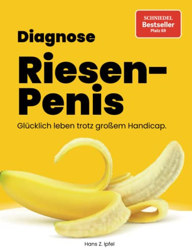 Diagnose Riesen-Penis | Scherzartikel-Buch für Männer | Geschenk für Männer mit Humor: Glücklich leben trotz großem Handicap